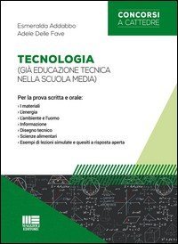 Tecnologia (già educazione tecnica nella scuola media). Per la prova scritta e orale