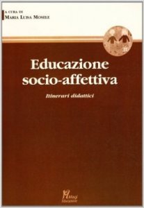 Educazione socio-affettiva. Itinerari didattici