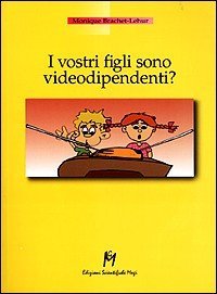 I vostri figli sono videodipendenti?