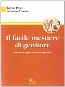 Il facile mestiere di genitore. Dinamismi figurativi per riflettere