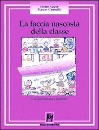 La faccia nascosta della classe. E se ascoltassimo i bambini?
