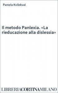 Il metodo Panlexia. «La rieducazione alla dislessia»