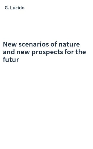 New scenarios of nature and new prospects for the futur