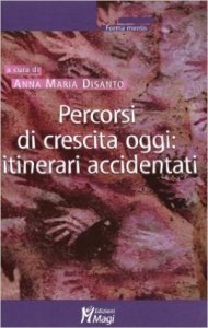 Percorsi di crescita oggi. Itinerari accidentati