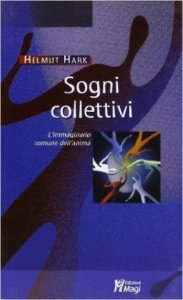 Sogni collettivi. L'immaginario comune dell'anima