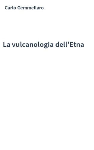 La vulcanologia dell'Etna