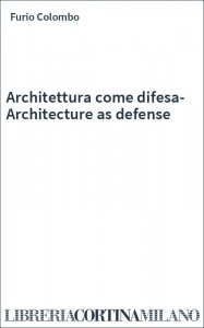Architettura come difesa-Architecture as defense