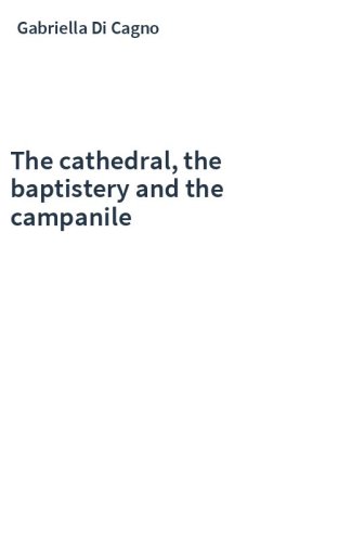 The cathedral, the baptistery and the campanile