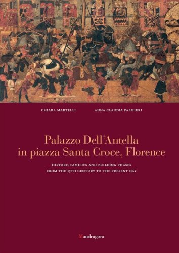 Palazzo dell'Antella in piazza Santa Croce Florence. History, families and building phases from the 15th century to the present day