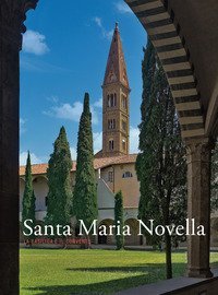 Santa Maria Novella. La basilica e il convento