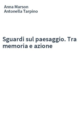 Sguardi sul paesaggio. Tra memoria e azione