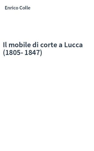 Il mobile di corte a Lucca (1805-1847)