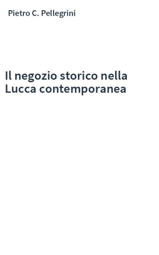 Il negozio storico nella Lucca contemporanea