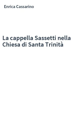 La cappella Sassetti nella Chiesa di Santa Trinità