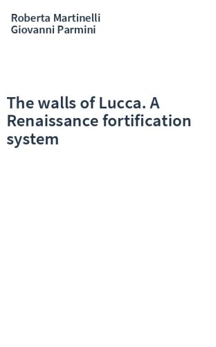 The walls of Lucca. A Renaissance fortification system