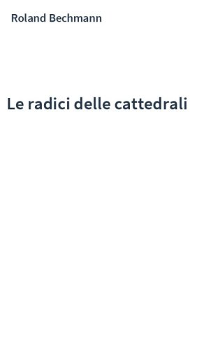 Le radici delle cattedrali