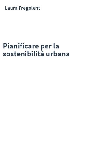 Pianificare per la sostenibilità urbana