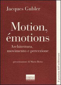 Motion, émotions. Architettura, movimento e percezione