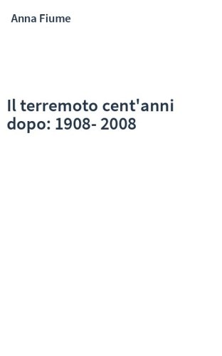 Il terremoto cent'anni dopo: 1908-2008