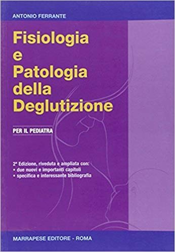Fisiologia e patologia della deglutizione. Per il pediatra