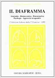 Il diaframma. Anatomia, biomeccanica, bioenergetica, patologia, approccio terapeutico