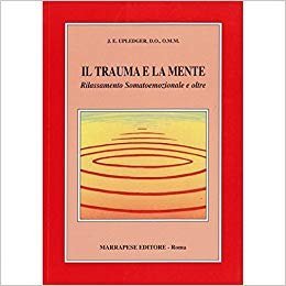 Il trauma e la mente. Rilassamento somatoemozionale e oltre