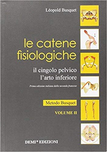 Le catene fisiologiche. Il cingolo pelvico, l'arto inferiore