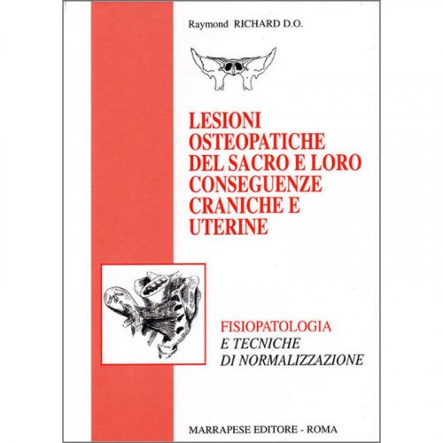 Lesioni osteopatiche del sacro e loro conseguenze craniche e uterine. Fisiopatologia e tecniche di normalizzazione