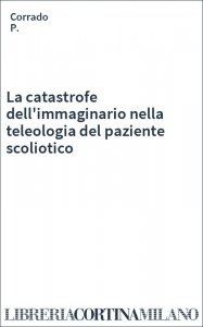 La catastrofe dell'immaginario nella teleologia del paziente scoliotico