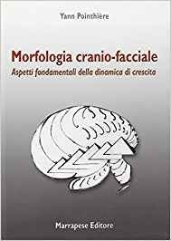 Morfologia cranio-facciale. Aspetti fondamentali di crescita dinamica