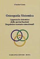 Osteopatia sistemica. Approccio sistemico delle perturbazioni linguistico-somato-emozionali