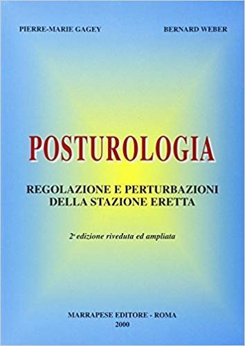 Posturologia. Regolazione e perturbazioni della stazione eretta