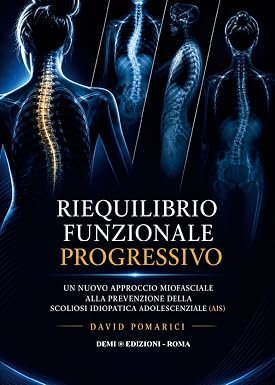Riequilibrio funzionale progressivo. Un nuovo approccio miofasciale alla prevenzione della scoliosi idiopatica adolescenziale (AIS)