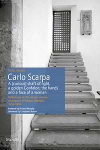 Carlo Scarpa. A (curious) shaft of light, a golden Gonfalon, the hands and a face of a women. Reflections on the design process and layout of Palazzo Abatellis 1953-1954