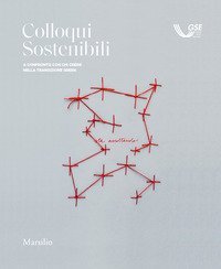 Colloqui sostenibili. A confronto con chi crede nella transizione green