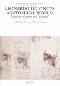 Leonardo da Vinci's anatomical world. Language, context and «disegno»
