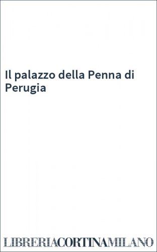 Il palazzo della Penna di Perugia