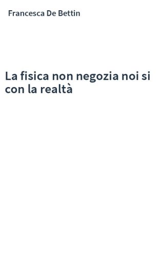 La fisica non negozia noi si con la realtà
