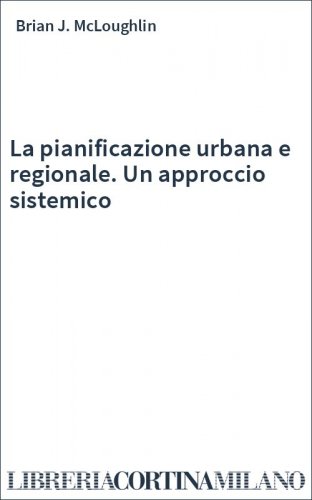 La pianificazione urbana e regionale. Un approccio sistemico
