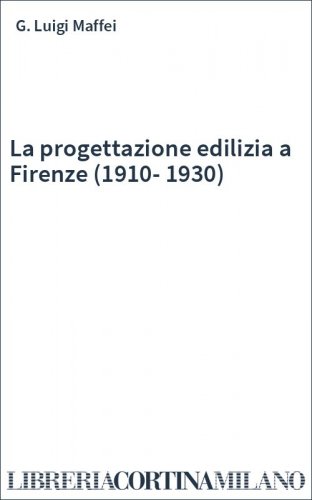 La progettazione edilizia a Firenze (1910-1930)