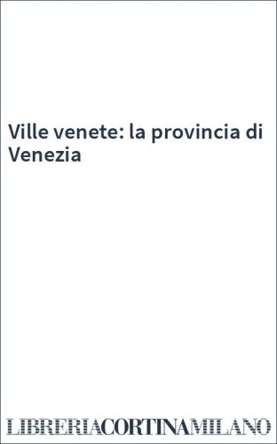 Ville venete: la provincia di Venezia