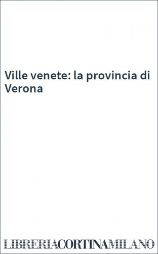 Ville venete: la provincia di Verona