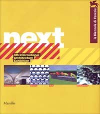 Next. La Biennale di Venezia. 8ª International Architecture Exhibition