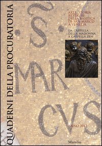 Quaderni della procuratoria. Arte, storia, restauri della basilica di San Marco a Venezia (2012)