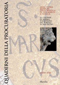 Quaderni della procuratoria. Arte, storia, restauri della basilica di San Marco a Venezia