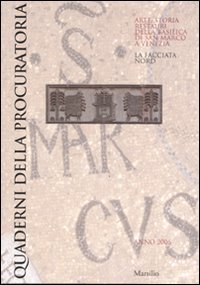 Quaderni della procuratoria. Arte, storia, restauri della basilica di San Marco a Venezia