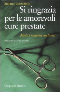 Si ringrazia per le amorevoli cure prestate. Medici, malattie, malesseri