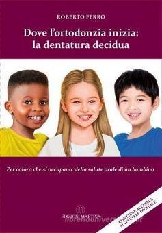Dove l'ortodonzia inizia: la dentatura decidua. Per chi si occupa della salute orale di un bambino
