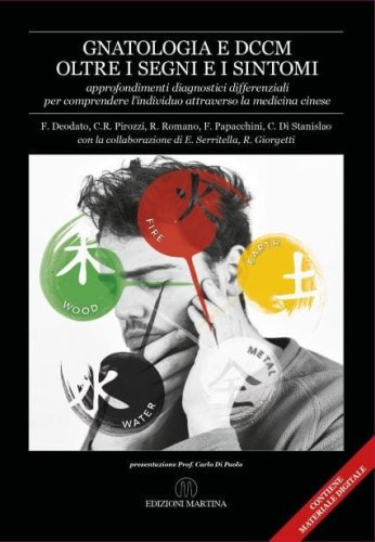Gnatologia e DCCM oltre i segni e i sintomi. Approfondimenti diagnostici differenziali per comprendere l'individuo attraverso la medicina cinese
