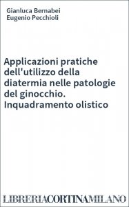 Applicazioni pratiche dell'utilizzo della diatermia nelle patologie del ginocchio. Inquadramento olistico